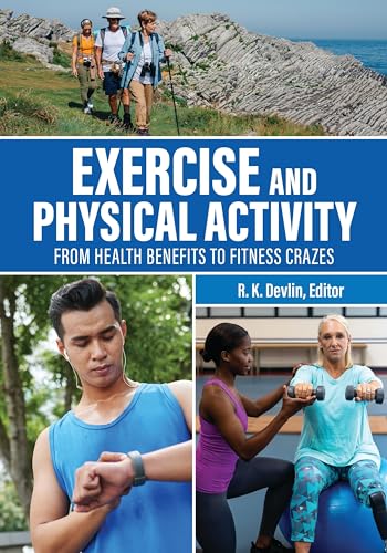 Exercise and Physical Activity: From Health Benefits to Fitness Crazes