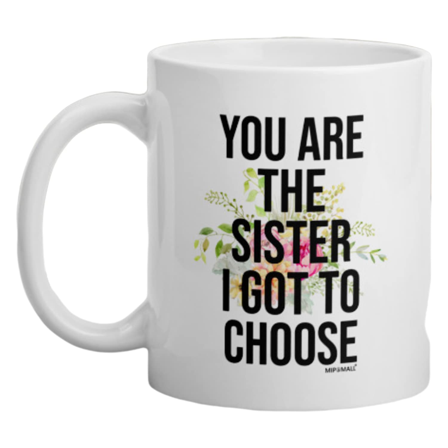 Present for Christmas for Women, You are The Sister I Got to Choose, Funny Gift from Soul Sisters, Brother, Best Friend, Friendship, BFF, Best Friends Gifts, Her Unique Birthday, Coffee Mug - wm4251