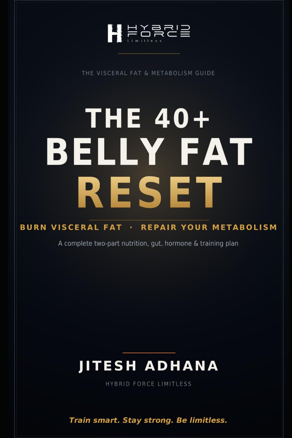 THE 40+ BELLY FAT RESET, BURN VISCERAL FAT — REPAIR YOUR METABOLISM: The Complete Guide to Burning Visceral Fat and Repairing Your Metabolism