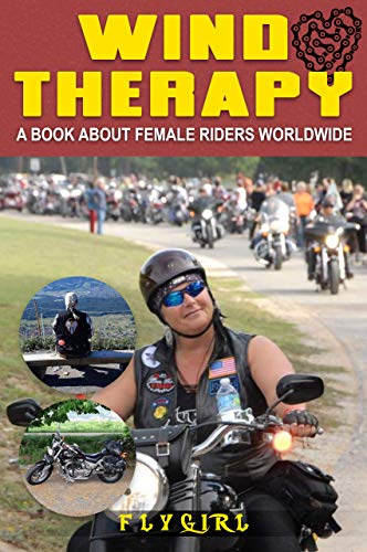 Wind Therapy: A book about Female Riders Worldwide