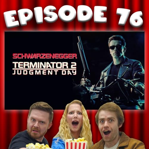 [Ep 76] Terminator 2: Judgment Day [1991]