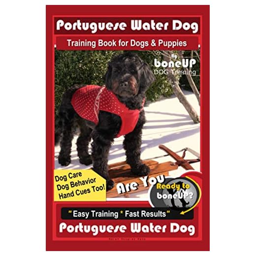 Portuguese Water Dog Training Book for Dog & Puppies By BoneUP DOG Training, Dog Care, Dog Behavior, Hand Cues Too! Are You Ready to Bone Up? Easy Training * Fast Results, Portuguese Water Dog