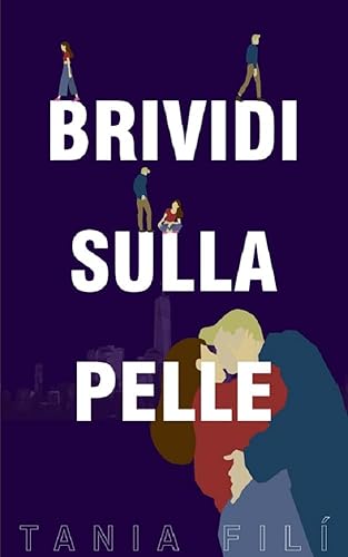 BRIVIDI SULLA PELLE (LA NOSTRA PELLE Vol. 1)
