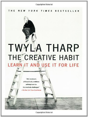 The Creative Habit: Learn It and Use It for Life [Twyla Tharp]-Paperback