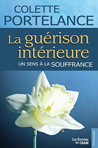 Télécharger La guérison intérieure, un sens à la souffrance Livre PDF Gratuit