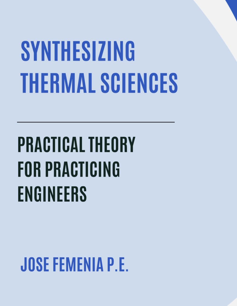 Synthesizing Thermal Sciences: Practical Theory for Practicing Engineers