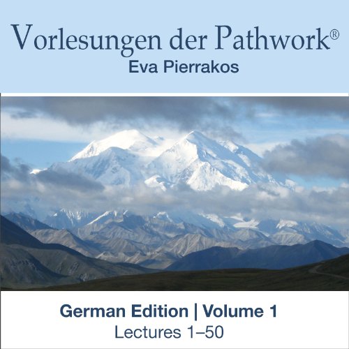  Komplette Vorlesungen der Pathwork Vol. 1 (Complete Lectures of the Pathwork Vol. 1: German Edition)