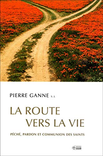 La route vers la vie : Péché, pardon et communion des saints
