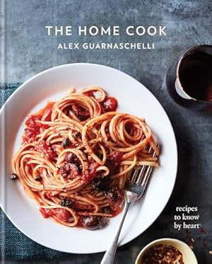 Book cover The Home Cook: Recipes to Know by Heart: A Cookbook