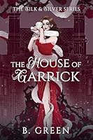 The House of Garrick (Silk and Silver) B0GL4NRR4Y Book Cover