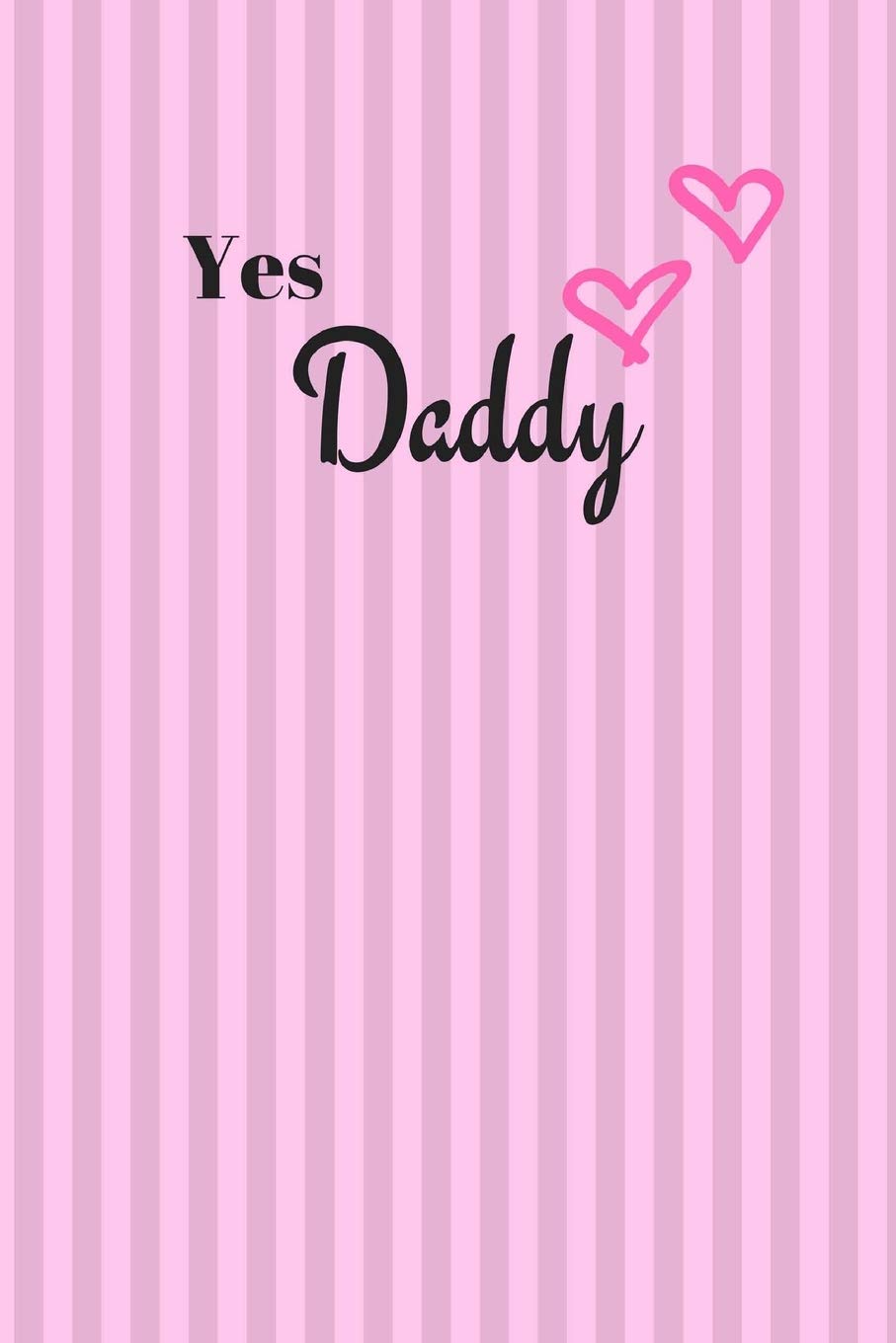 Yes Daddy Notebook Sketchbook Blank Journal Paperback – 3 Aug. 2018