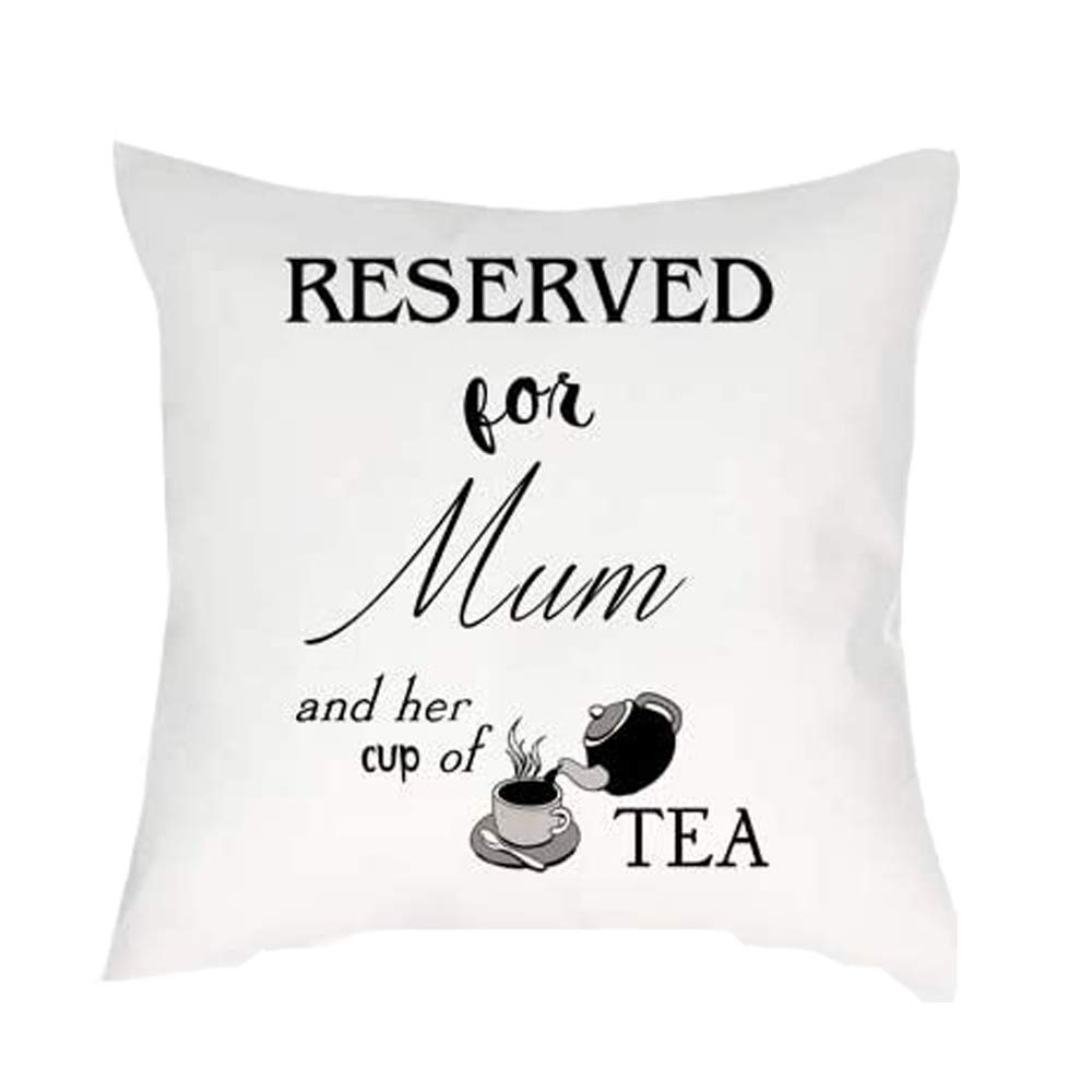 Charo Gifts Mothers Day themed Reserved for Mum and her cup of tea Cushion Cover 40 cm x 40 cm Throw Pillow Cover.