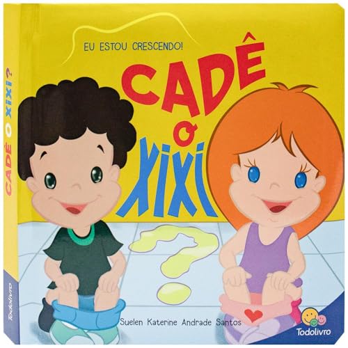 Eu estou crescendo! Cadê o xixi?: