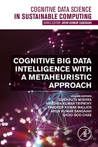 Cognitive Big Data Intelligence with a Metaheuristic Approach (Cognitive Data Science in Sustainable Computing) (English Edition)