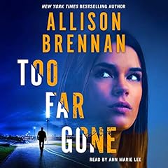 Too Far Gone Audiolibro Por Allison Brennan arte de portada