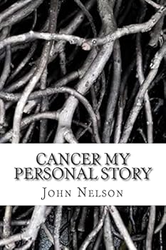 Paperback Cancer My Personal Story: Pulling the positives out of the negatives Book