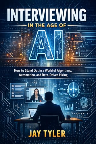 Interviewing In The Age Of Ai: How To Stand Out In A World Of Algorithms, Automation, And Data-Driven Hiring