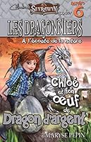 Chloé et son oeuf de dragon d'argent : à l'écoute de la nature #06 2924204380 Book Cover