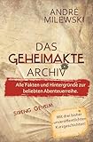 Das Geheimakte Archiv: Fakten und Hintergründe zur beliebten Abenteuerreihe. Mit drei neuen Kurzgeschichten!
