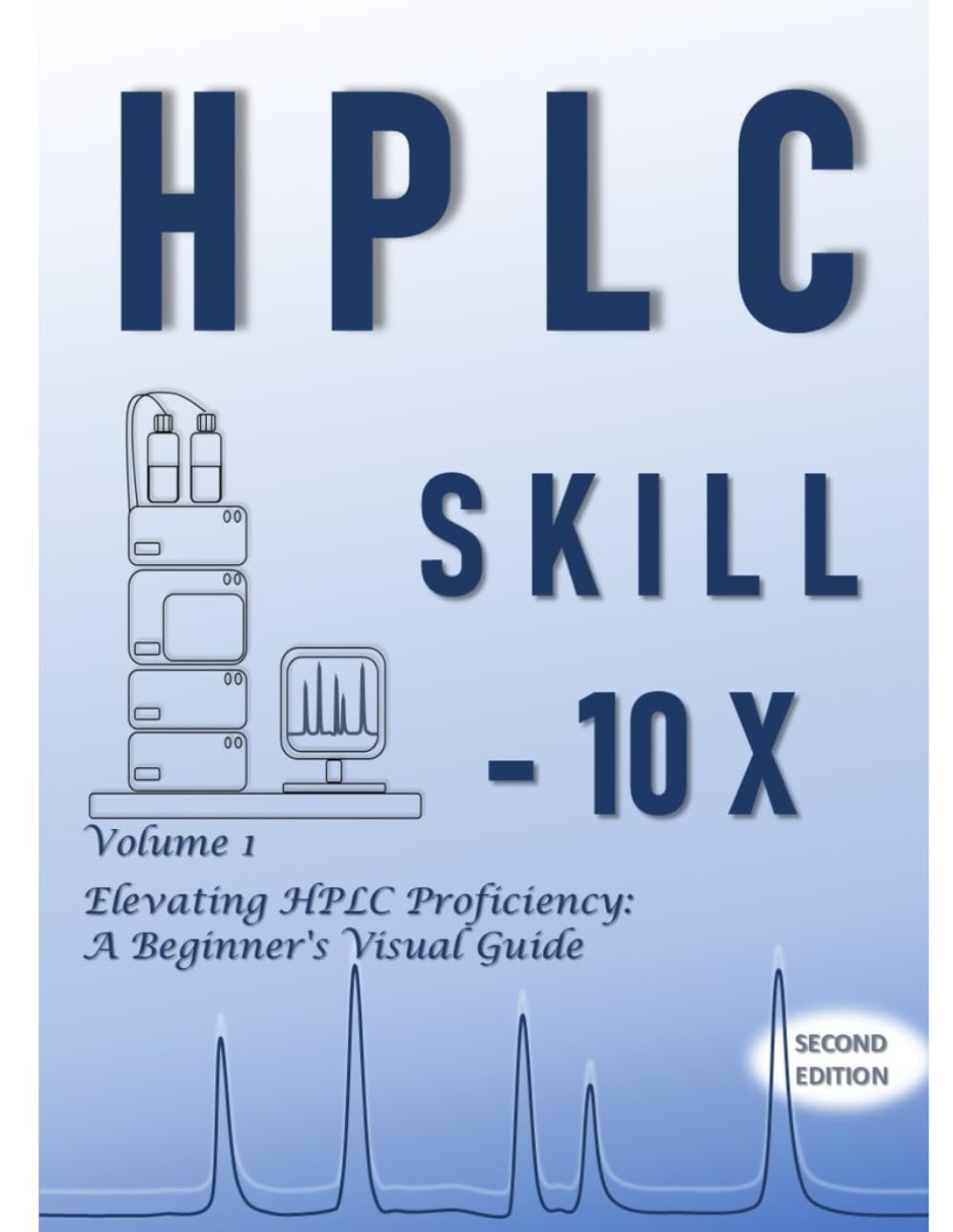 HPLC Skill-10X: Elevating HPLC Proficiency: A Beginner's Visual Guide