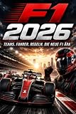 F1 2026: Die Formel 1 Revolution: Alle Regeländerungen, neuen Autos und die Chancen der Teams im Check.