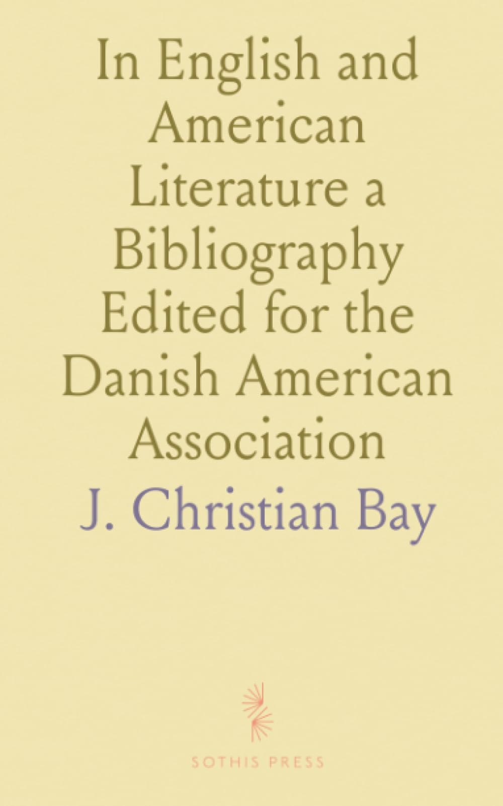 In English and American Literature a Bibliography Edited for the Danish American Association