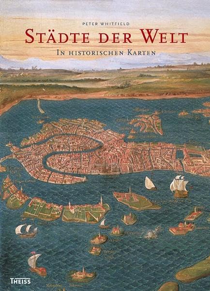 Städte der Welt: In historischen Karten