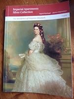 Imperial Apartments Silver Collection, the Residence of Empress Elisabeth 3905168154 Book Cover