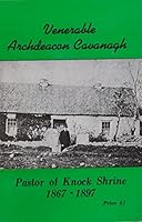 Venerabl Archdeacon Cavanagh Pastor of Knock 9999027024 Book Cover