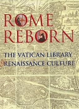 Hardcover Rome Reborn: The Vatican Library and Renaissance Culture Book