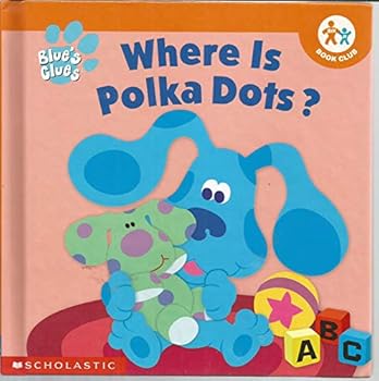 Hardcover Where is Polka Dots? (Blue's Clues) Book