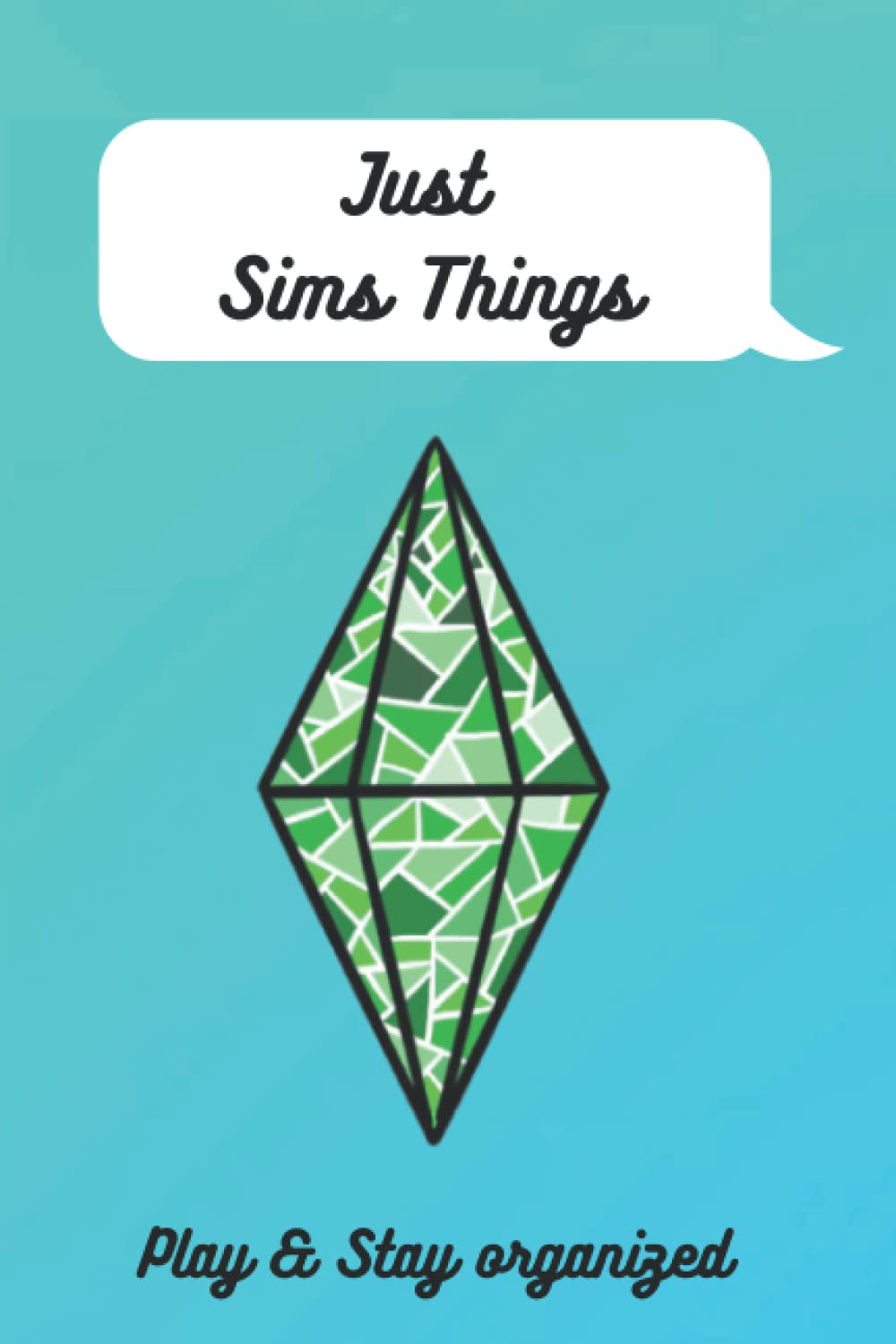 Just Sims Things - Perfect notebook for a Simmer or a gift! (100 pages) 6" X 9" Paperback – 22 Oct. 2021
