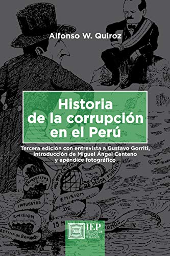 Amazon Com Historia De La Corrupcion En El Peru Tercera Edicion Con Entrevista A Gustavo Gorriti Spanish Edition Ebook Quiroz Alfonso Kindle Store