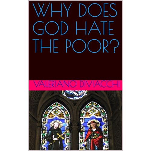 Valeriano Diviacchi's WHY DOES GOD HATE THE POOR? episode artwork