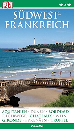Vis-à-Vis Reiseführer Südwestfrankreich: mit Mini-Kochbuch zum Herausnehmen Vis-à-Vis Reiseführer Südwestfrankreich: mit Mini-Kochbuch zum Herausnehmen