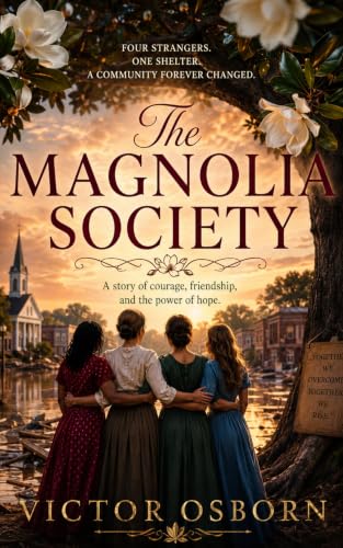 The Magnolia Society: When the World Falls Apart, Friendship Becomes the Greatest Fortune (English...