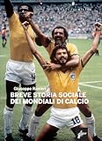 Breve storia sociale dei mondiali di calcio