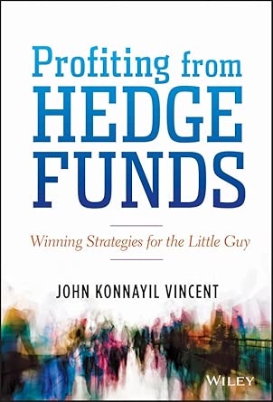 Profiting from Hedge Funds: Winning Strategies for the Little Guy book cover