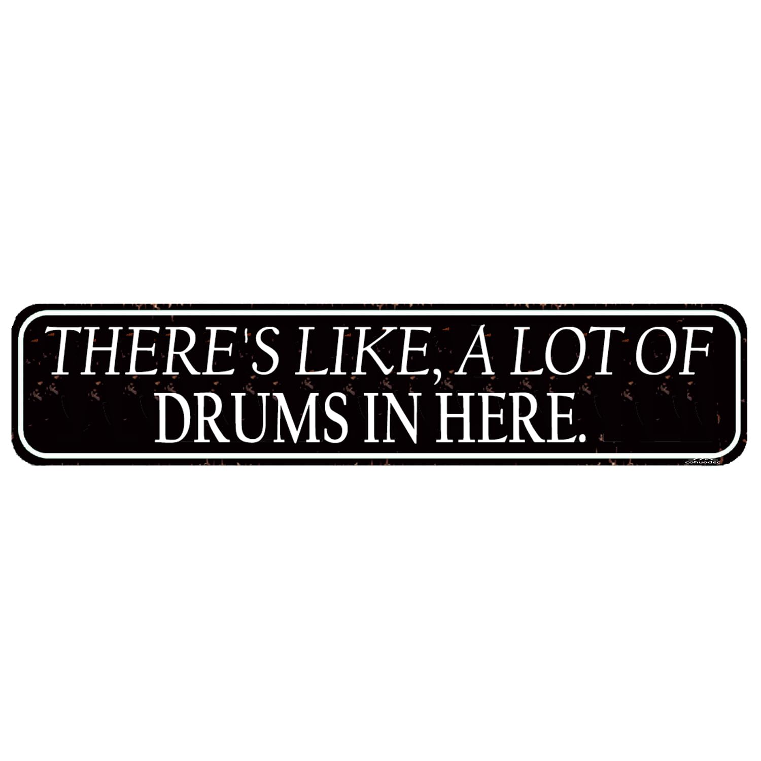 Funny Drummer Sign - "There's Like a Lot of Drums in Here" - Percussionist Gift - Music Room Decor - 4x16 Inch Metal Wall Art