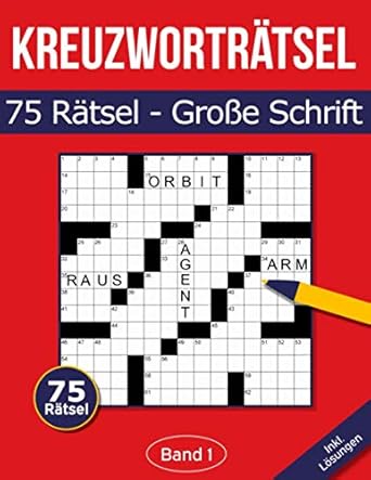 75 Kreuzworträtsel - Große Schrift: Kreuzworträtselbuch mit großer Schrift für Senioren ...