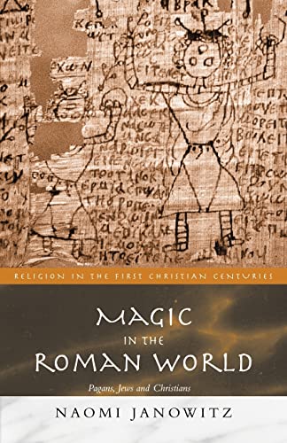 Magic in the Roman World (Religion in the First Christian Centuries)