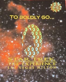 To Boldly Go... Star Trek the Experience Las Vegas Hilton [GRAND OPENING BOOKLET] [Paperback] [Jan 01, 1997] Paramount Parks