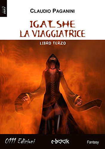 Igat_she la viaggiatrice: Libro Terzo Igat_she la viaggiatrice: Libro Terzo