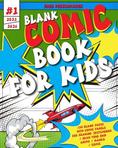 Blank Comic Book For Kids: 150 Blank Pages with Comic Panels for Drawing: Sketchbook / Draw your own Anime / Manga / Comic