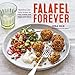 Produktbild Falafel Forever: Nutritious and tasty recipes for fried, baked, raw, vegan and more!
