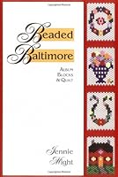 Beaded Baltimore : Album Blocks and Quilt 0966585321 Book Cover
