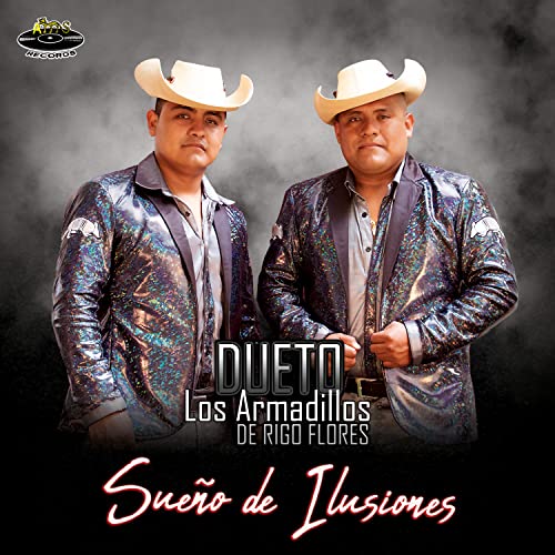 Play Sueño de Ilusiones by Dueto Los Armadillos De Rigo Flores on ...