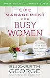 Life Management for Busy Women: Living Out God's Plan with Passion and Purpose