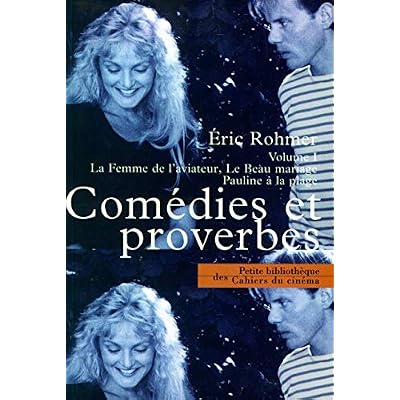 Comedies et Proverbes Volume I: La Femme de l'Aviateur, le Beau...