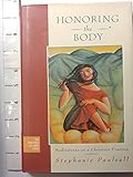 Honoring the Body: Meditations on a Christian Practice
